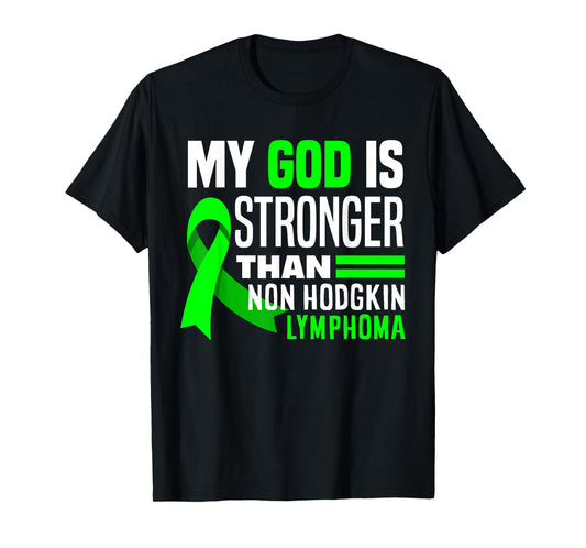 My God Is Stronger Than Non-Hodgkin Lymphoma Awareness T-Shirt