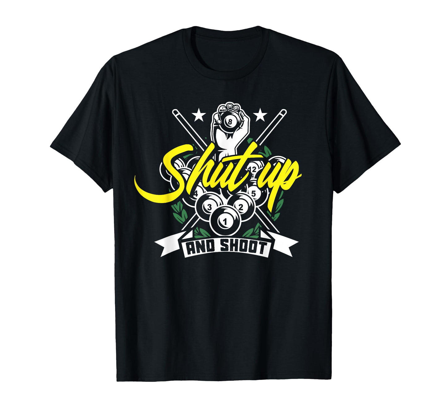 Shut Up And Shoot Funny Pool Billiard Snooker Gift T-Shirt