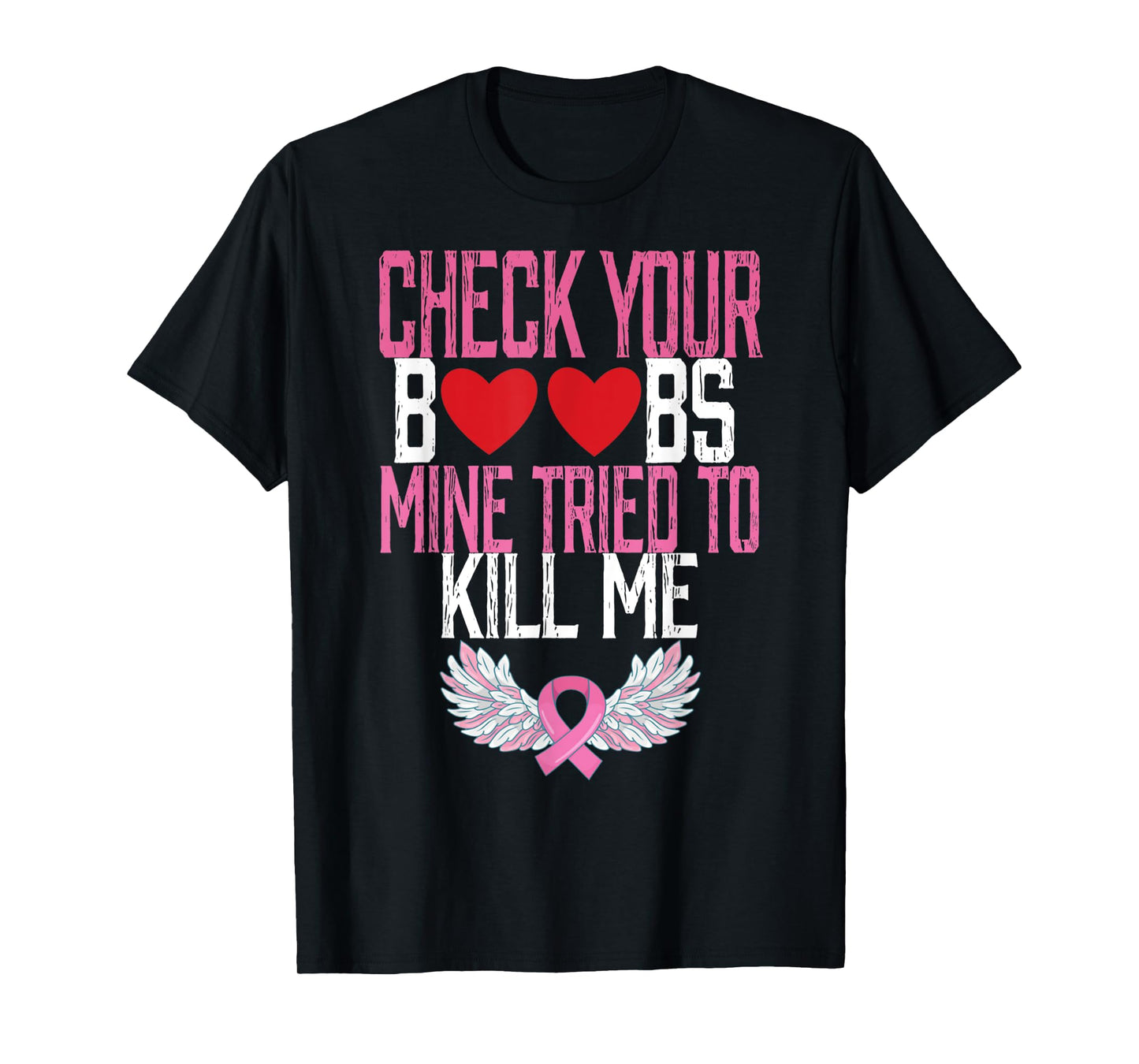 Breast Cancer Check Your Boobs Mine Tried To Kill Me TShirt T-Shirt