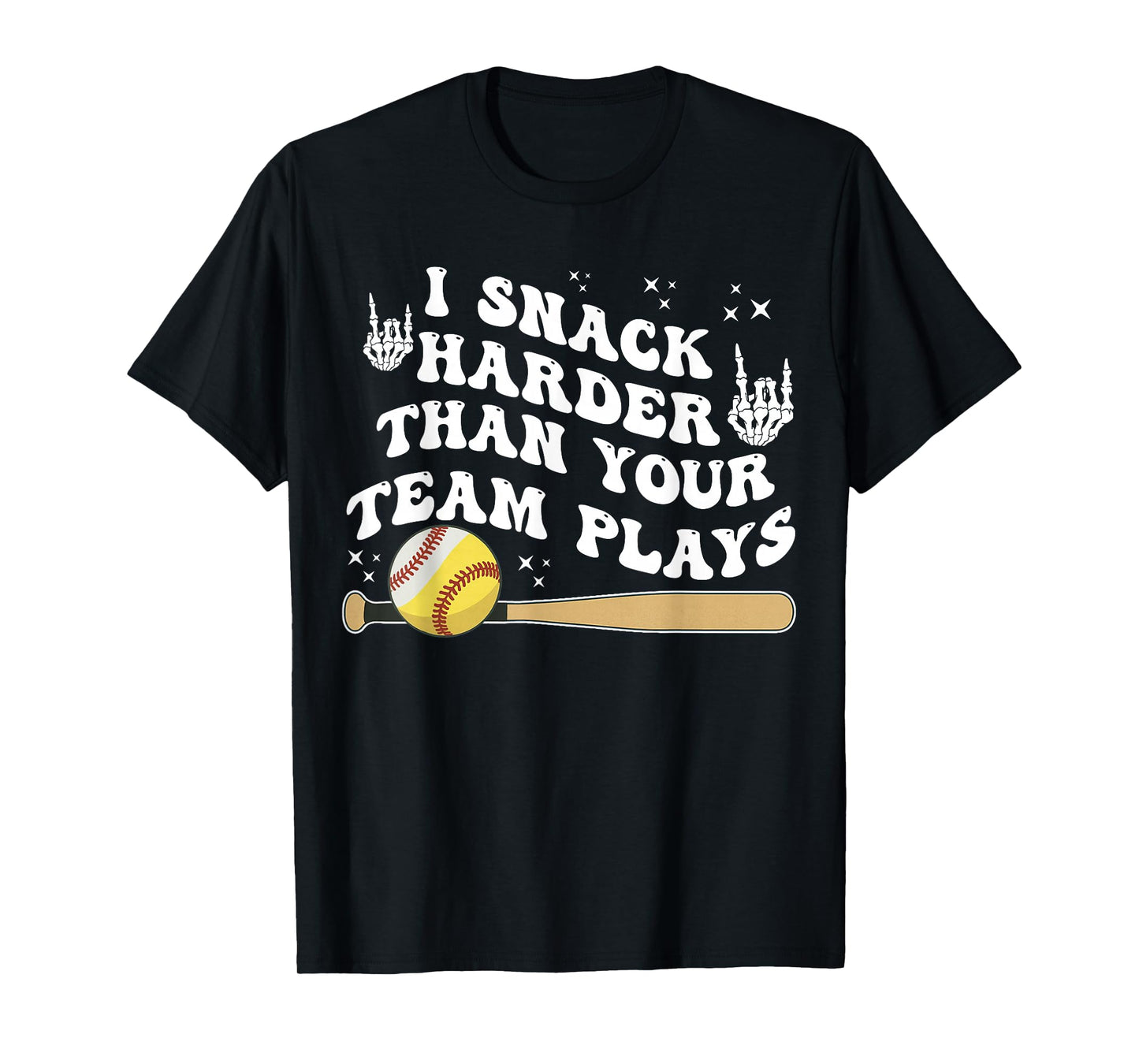 I Snack Harder Than Your Team Plays Funny Football Softball T-Shirt