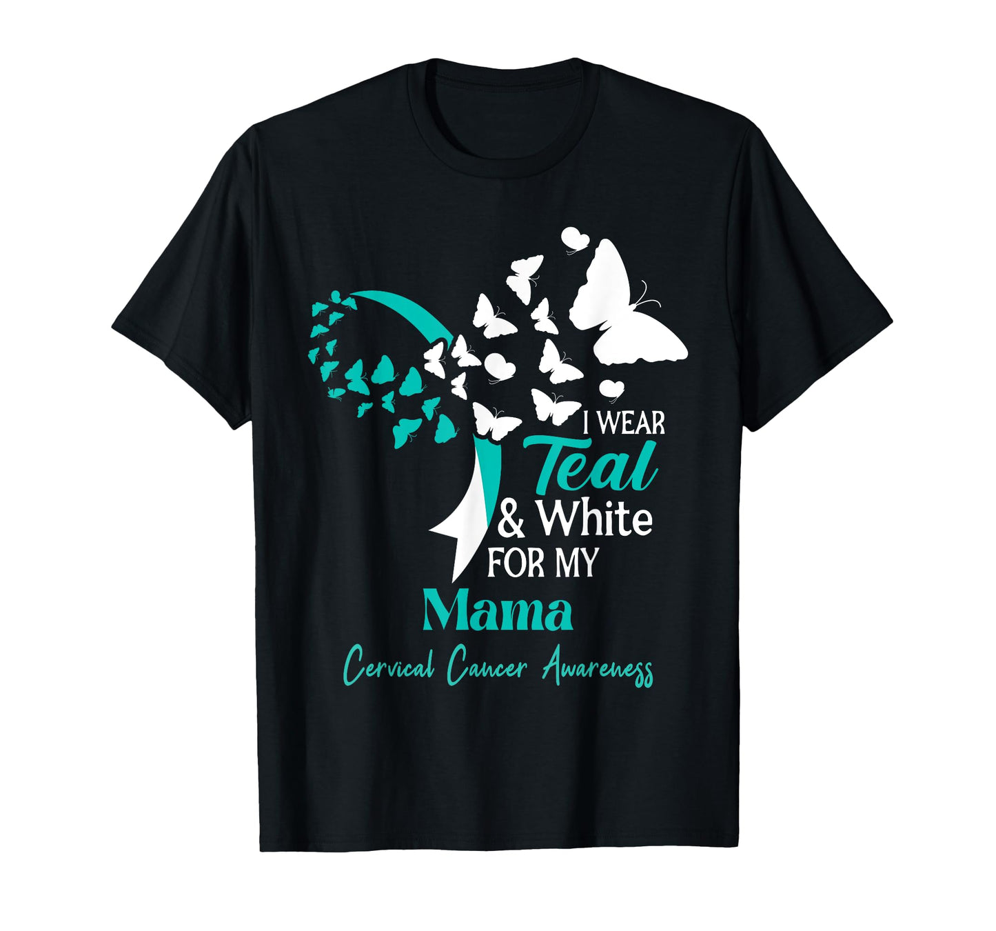I Wear Teal And White For My Mama Cervical Cancer Support T-Shirt