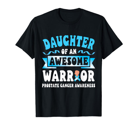 Daughter Of An Awesome Warrior Prostate Cancer Support Love T-Shirt