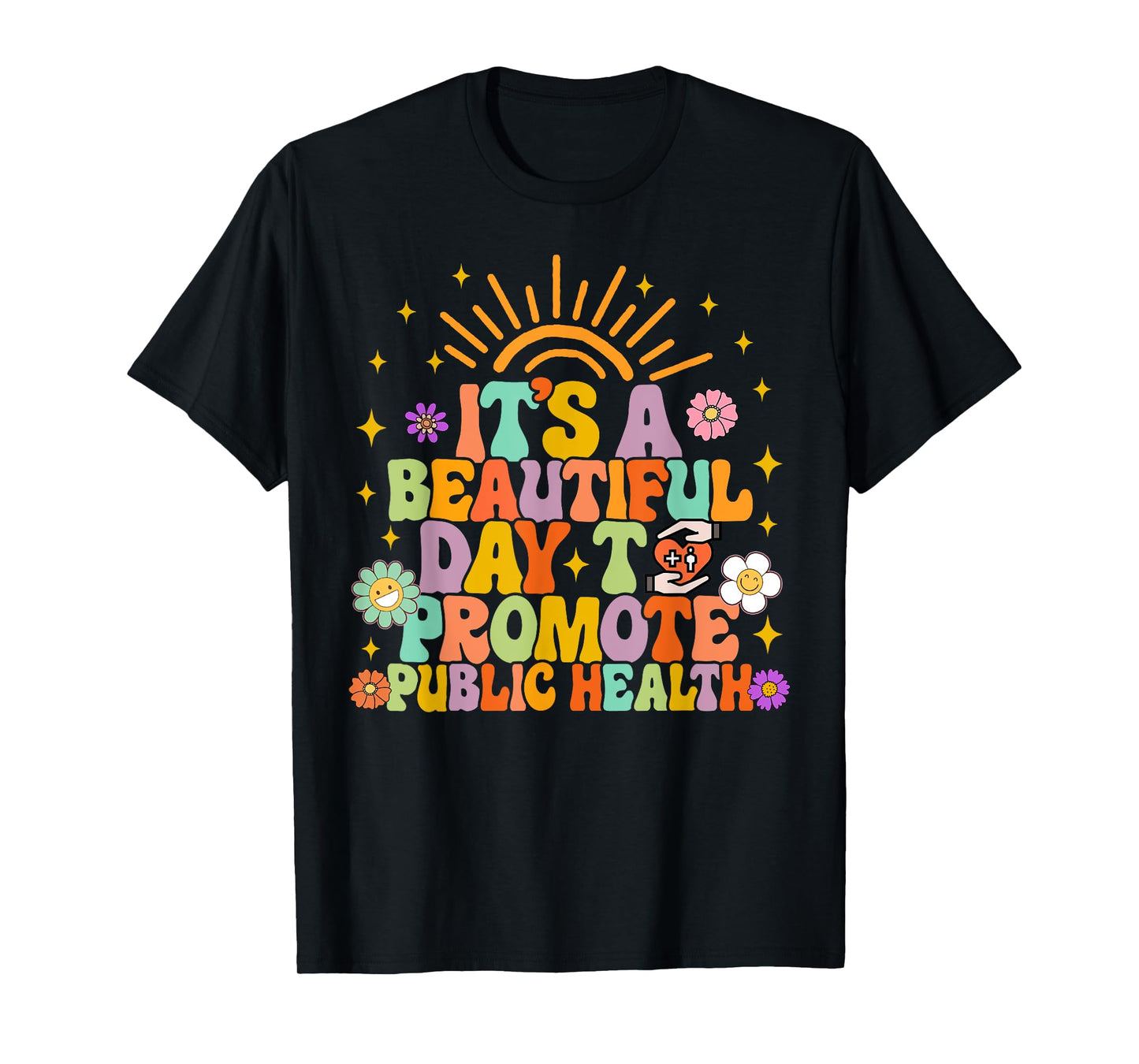 Epidemiologist It's A Beautiful Day To Promote Public Health T-Shirt