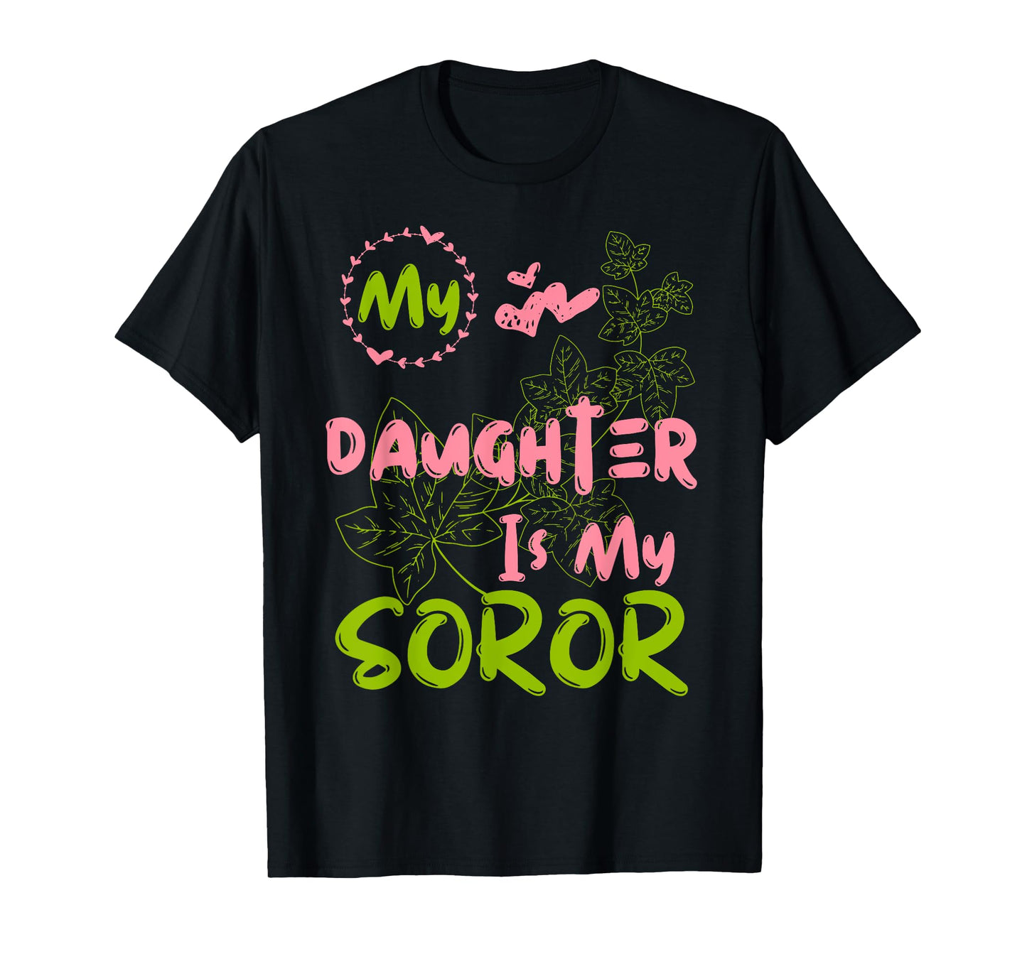 Alpha Legacy MY DAUGHTER IS MY SOROR First Black Sorority 08 T-Shirt