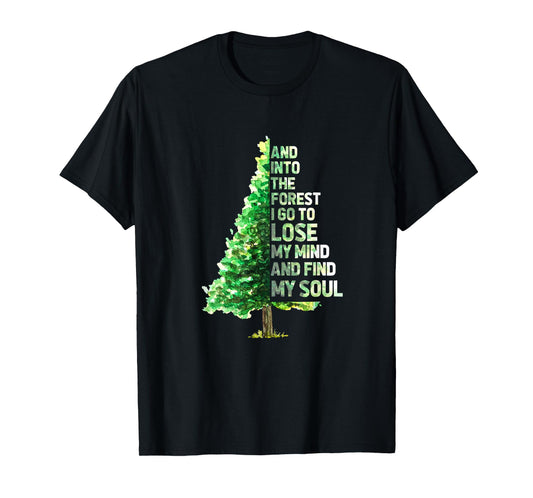 And Into The Forest I Go To Lose Camping Hiking Camper T-Shirt