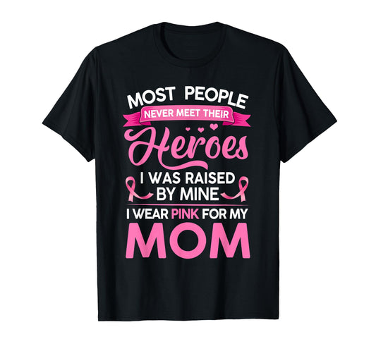 Most People Never Meet Their Heroes I Was Raised By Mine T-Shirt
