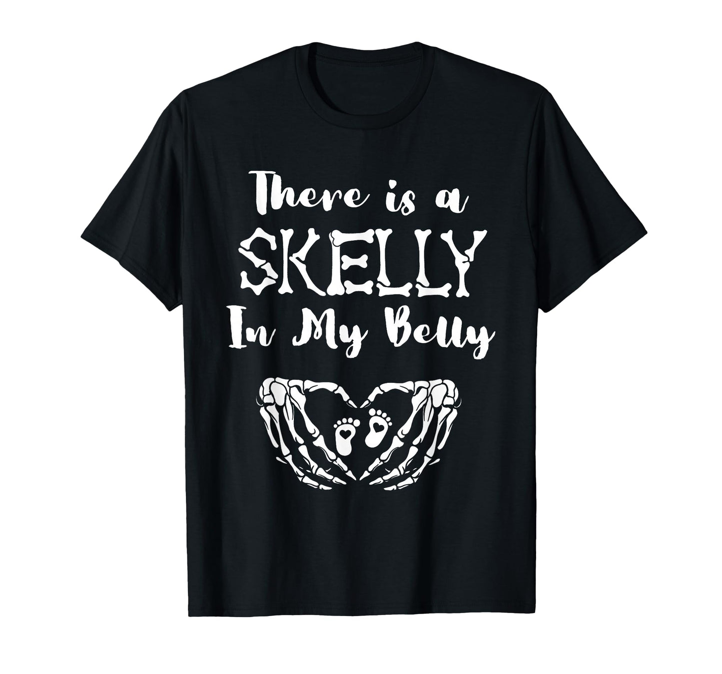There is A Skelly in My Belly Skeleton Halloween Maternity T-Shirt