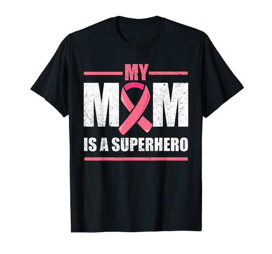 Breast Cancer Survivor Shirt, My Mom Is A Superhero Fighter T-Shirt