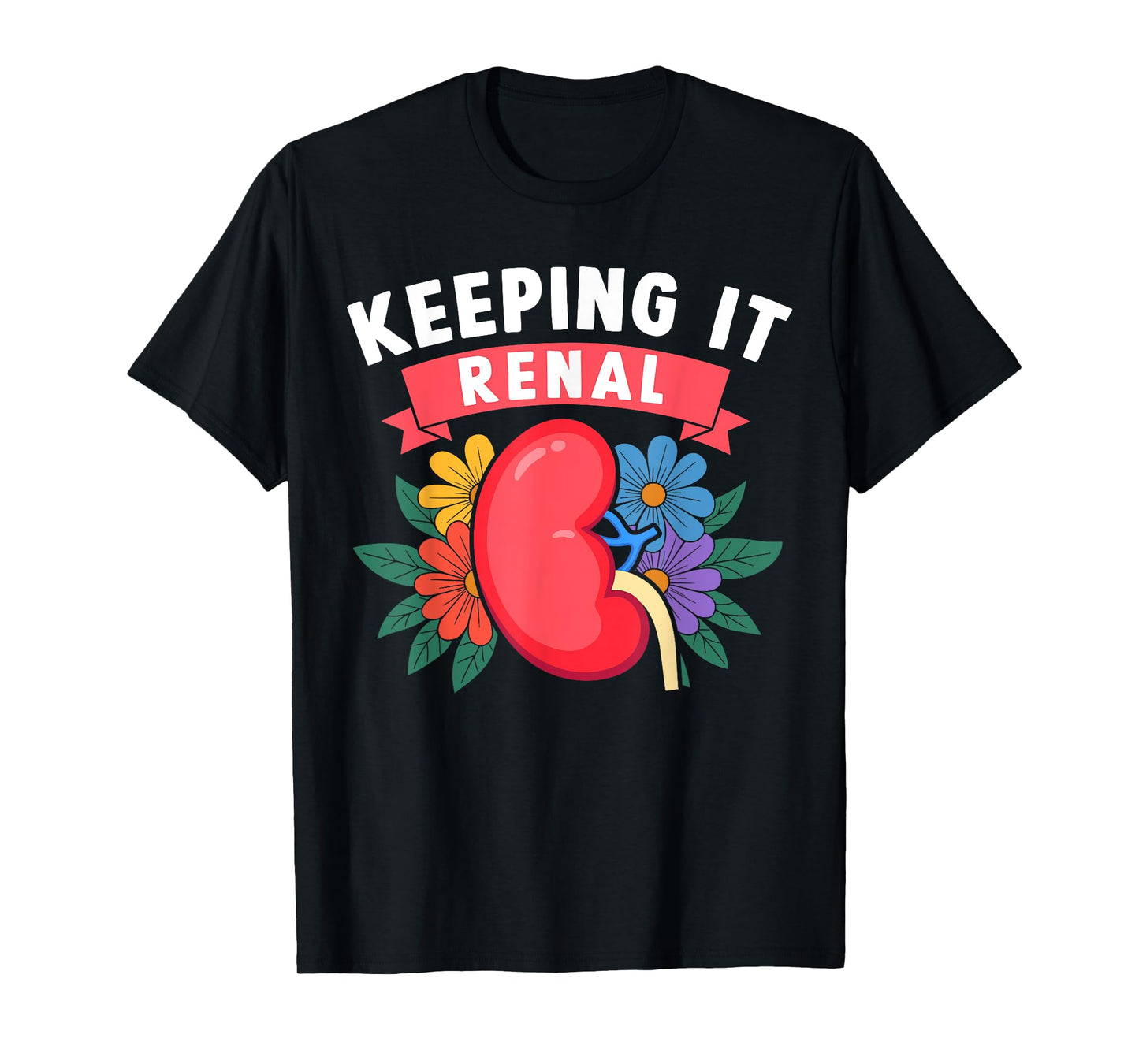 Dialysis Technician Kidney Keeping It Renal Nephrology Nurse T-Shirt