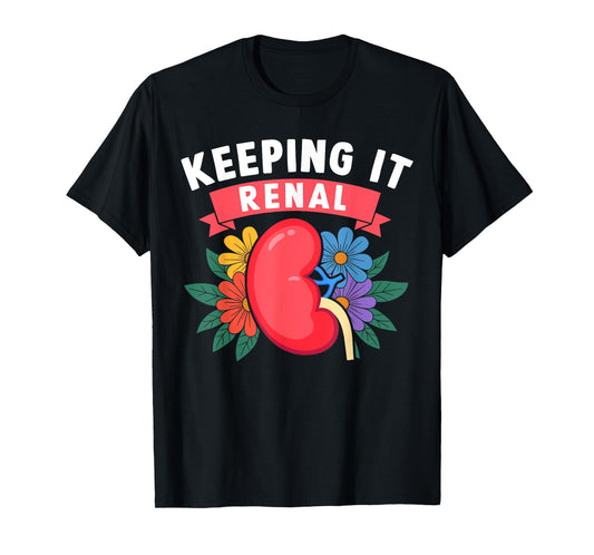 Dialysis Technician Kidney Keeping It Renal Nephrology Nurse T-Shirt