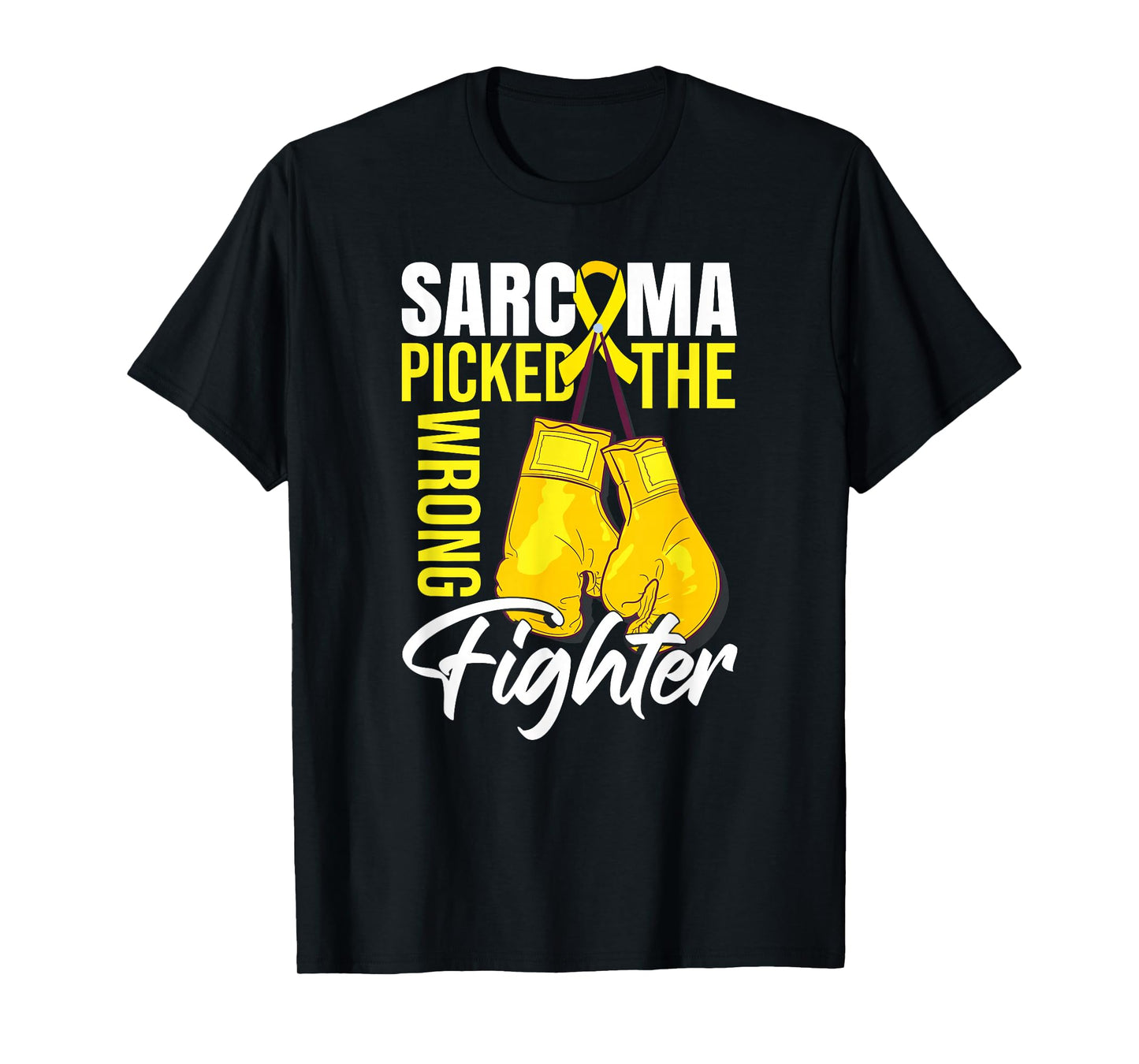 Sarcoma Picked The Wrong Fighter | Sarcoma Awareness T-Shirt