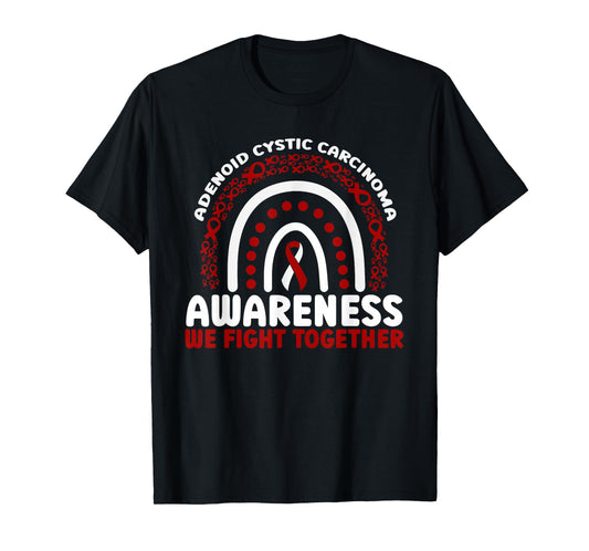 Adenoid Cystic Carcinoma Awareness Rainbow We Fight Together T-Shirt