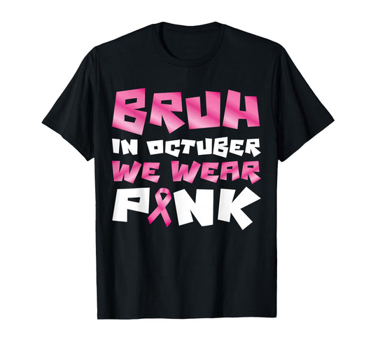 Bruh in October Wear Pink Ribbon Breast Cancer for Kids Boys T-Shirt