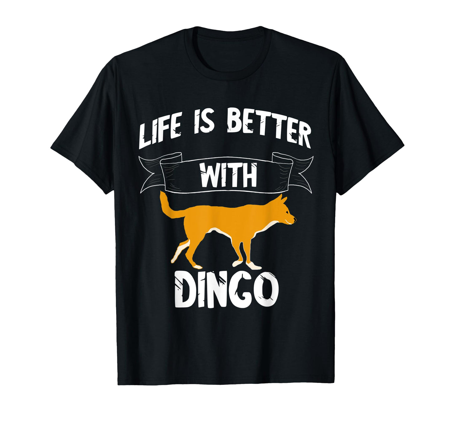 Life Is Better With Dingo Australian Wild Dog Dingoes Men Women Kids T-Shirt