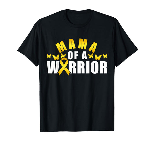Mama Of A Warrior -Childhood Cancer Awareness T-Shirt