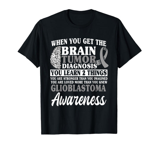 Glioblastoma Awareness GBM Advocate Astrocytoma Brain Tumor T-Shirt