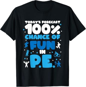 Today's forecast 100% chance of fun in PE Teacher T-Shirt