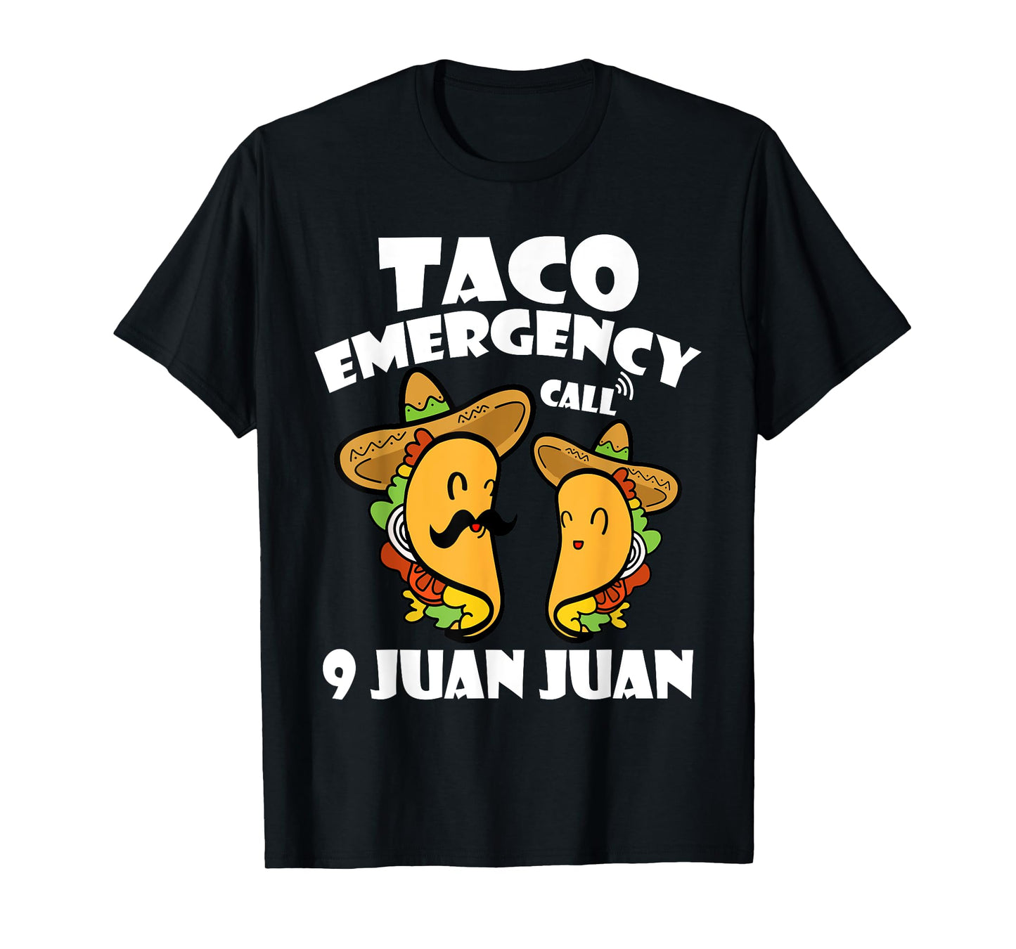 Taco Emergency Call 9 Juan Juan Cinco de Mayo Mexican Taco T-Shirt