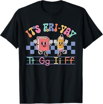 Happy Friday Lovers Fun FriYay TGIF Teacher School T-Shirt