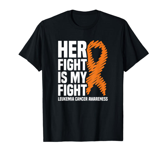Her Fight My Fight Orange Ribbon Leukemia Cancer Awareness T-Shirt
