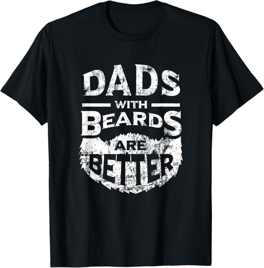 Dads with Beards are Better Distressed T-Shirt