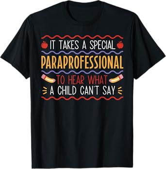 Paraprofessional Special Education Paraeducator Teacher T-Shirt