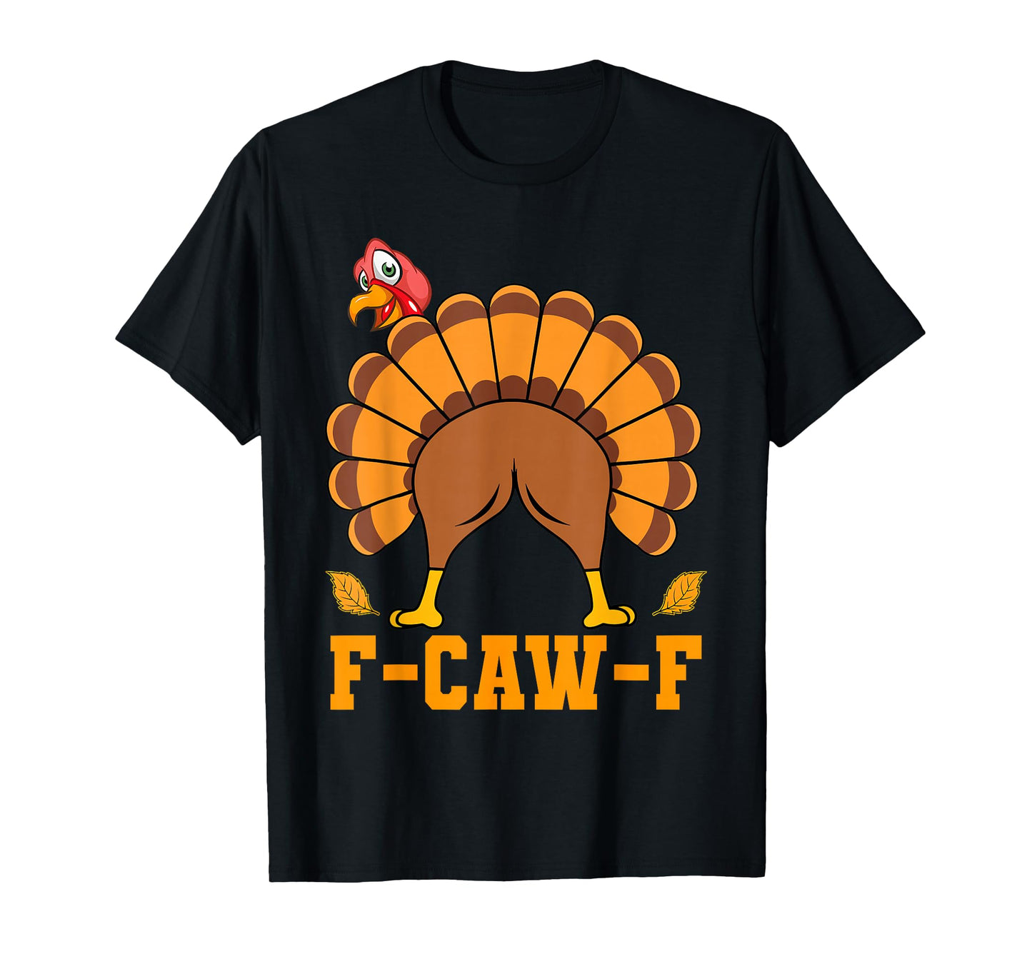 F Caw F Funny Thanksgiving Turkey Gobble Gobble Crow Bird T-Shirt