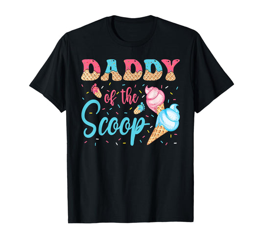 Daddy Of The Scoop Ice Cream Gender Reveal Baby Shower T-Shirt