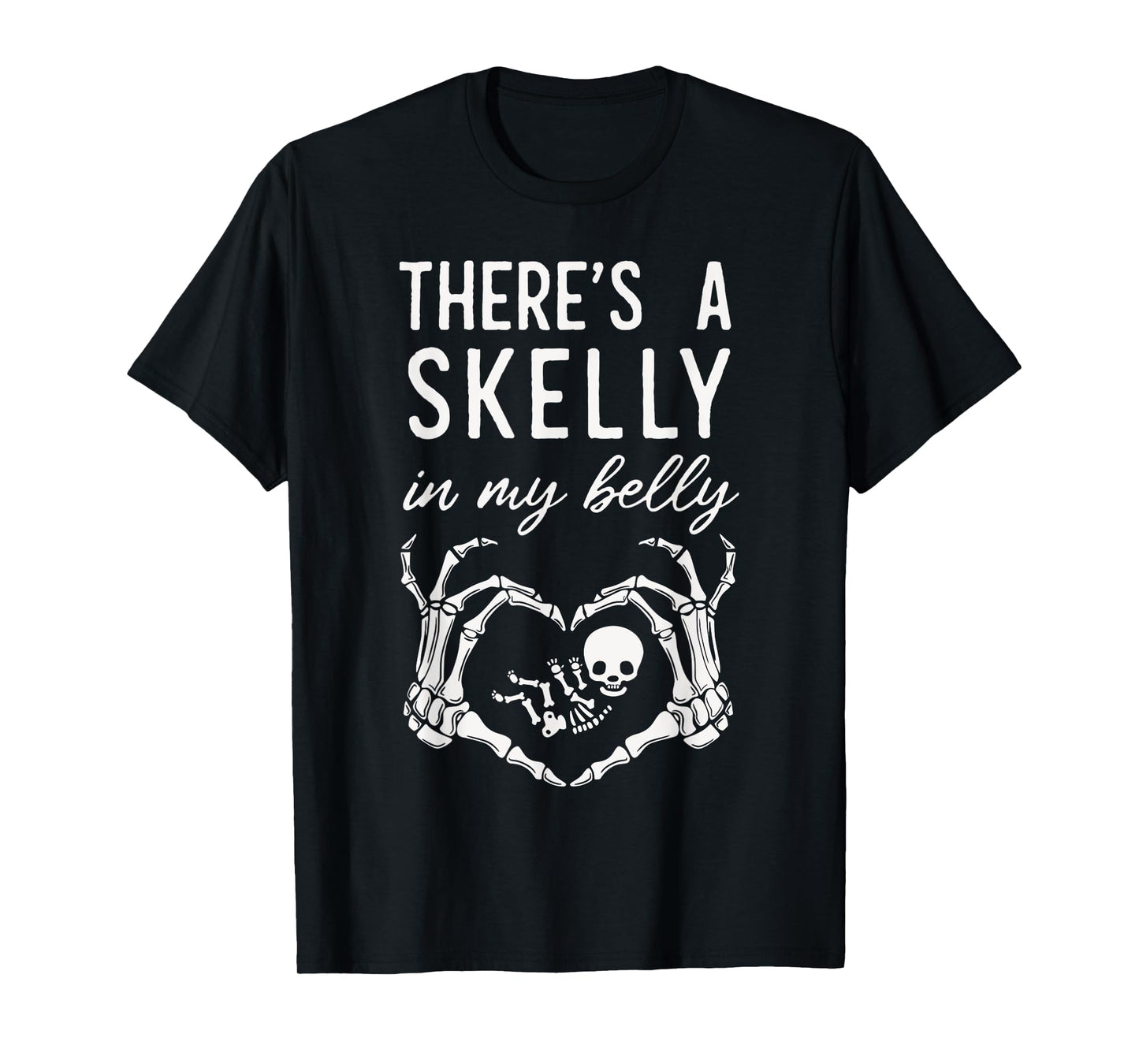 There's Skelly in My Belly Funny Skeleton Pregnant Halloween T-Shirt