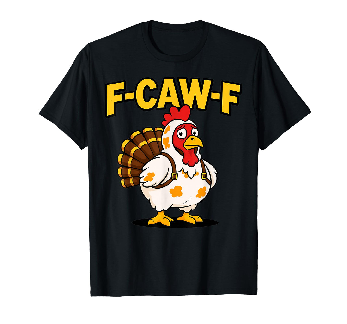 Thanksgiving Funny Chicken Turkey Costume F-Caw-F T-Shirt