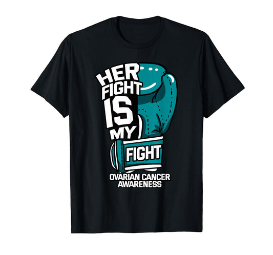 Her Fight Is My Fight Ovarian Cancer Awareness Teal Ribbon T-Shirt