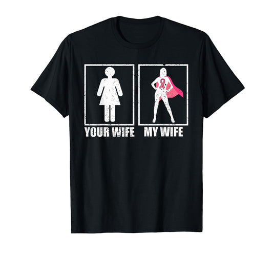 Breast Cancer Husband Shirt, Your Wife My Wife Pink Fighter T-Shirt