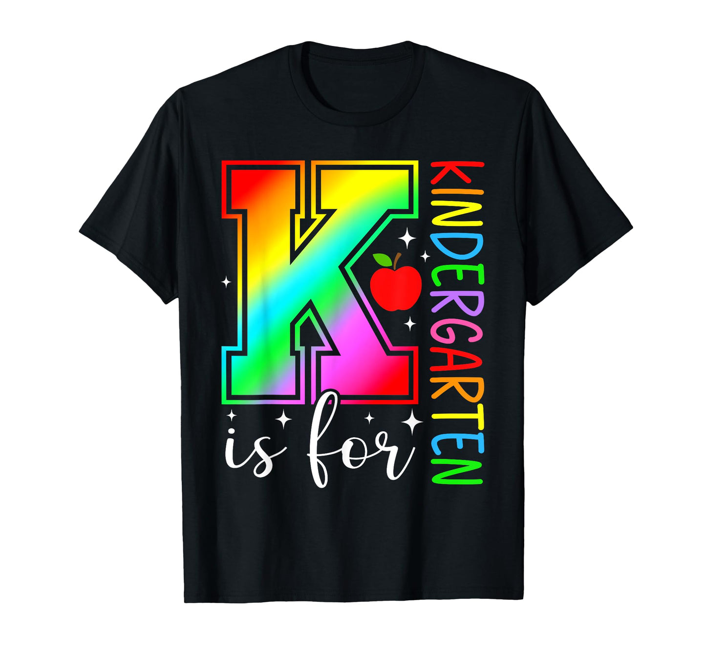 K Is For Kindergarten Rainbow Back to School Teacher Student T-Shirt