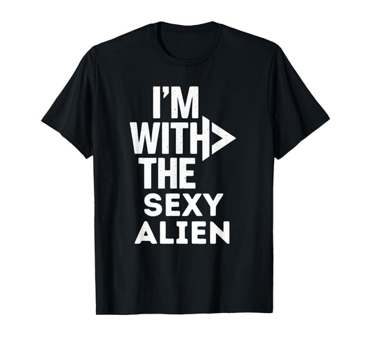 I'm With The Sexy Alien Funny Costume Couples Matching T-Shirt