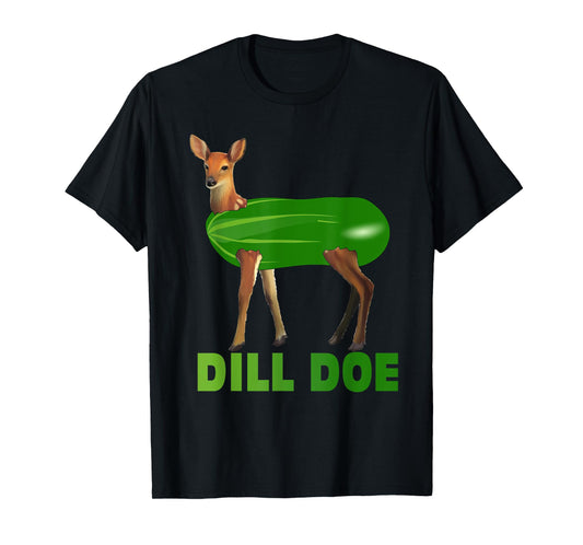 Dill Doe Funny Adult Humor Funny Nature Deer Redneck T-Shirt