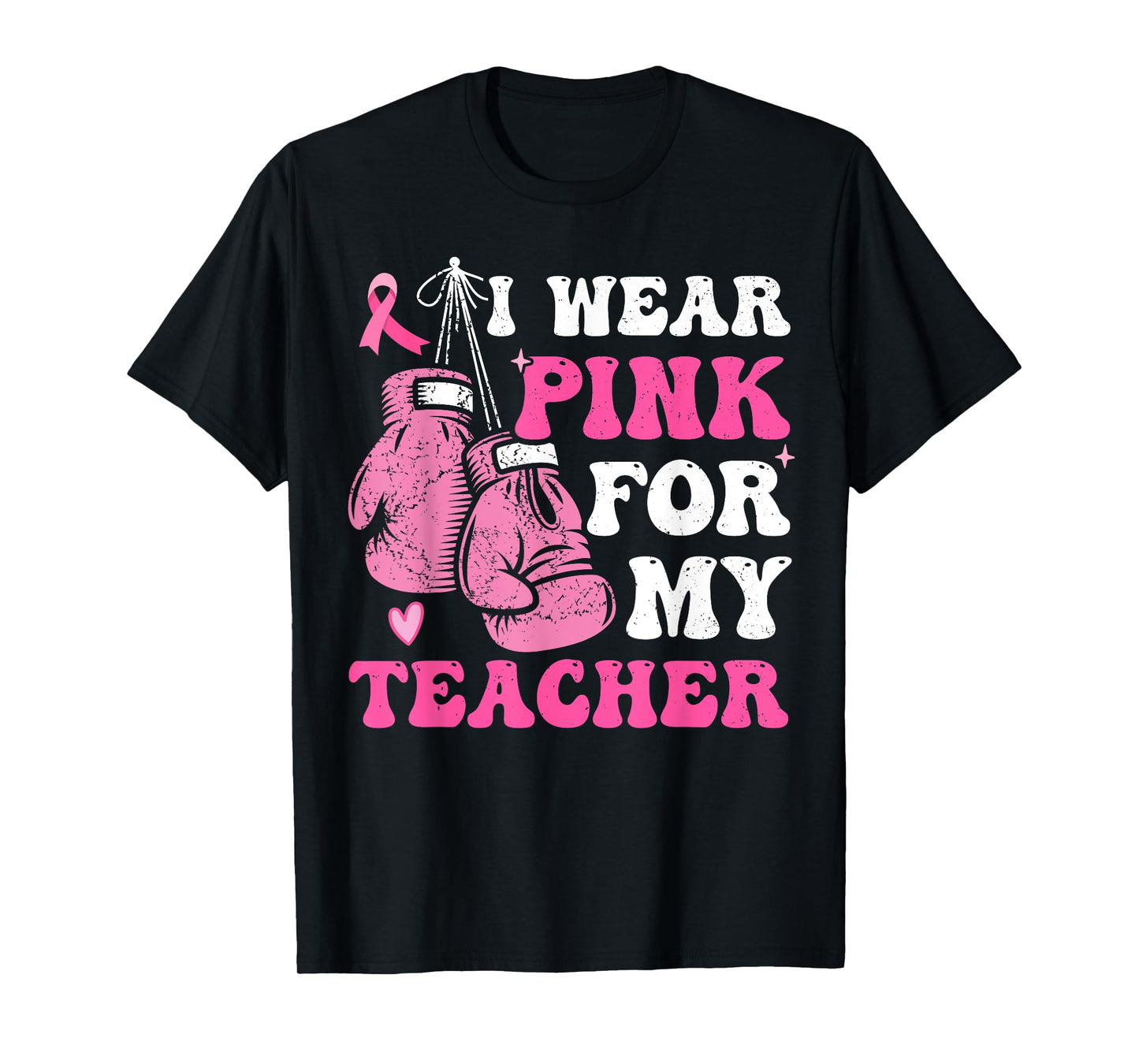 I Wear Pink For My Teacher Breast Cancer Awareness Student T-Shirt