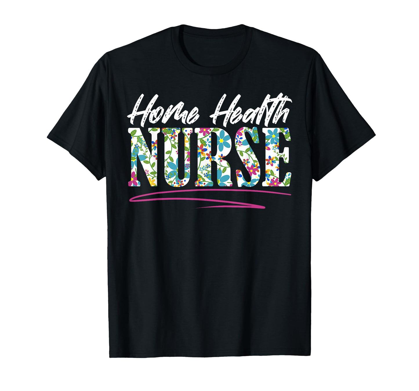Home Health Nurse Nursing T-Shirt