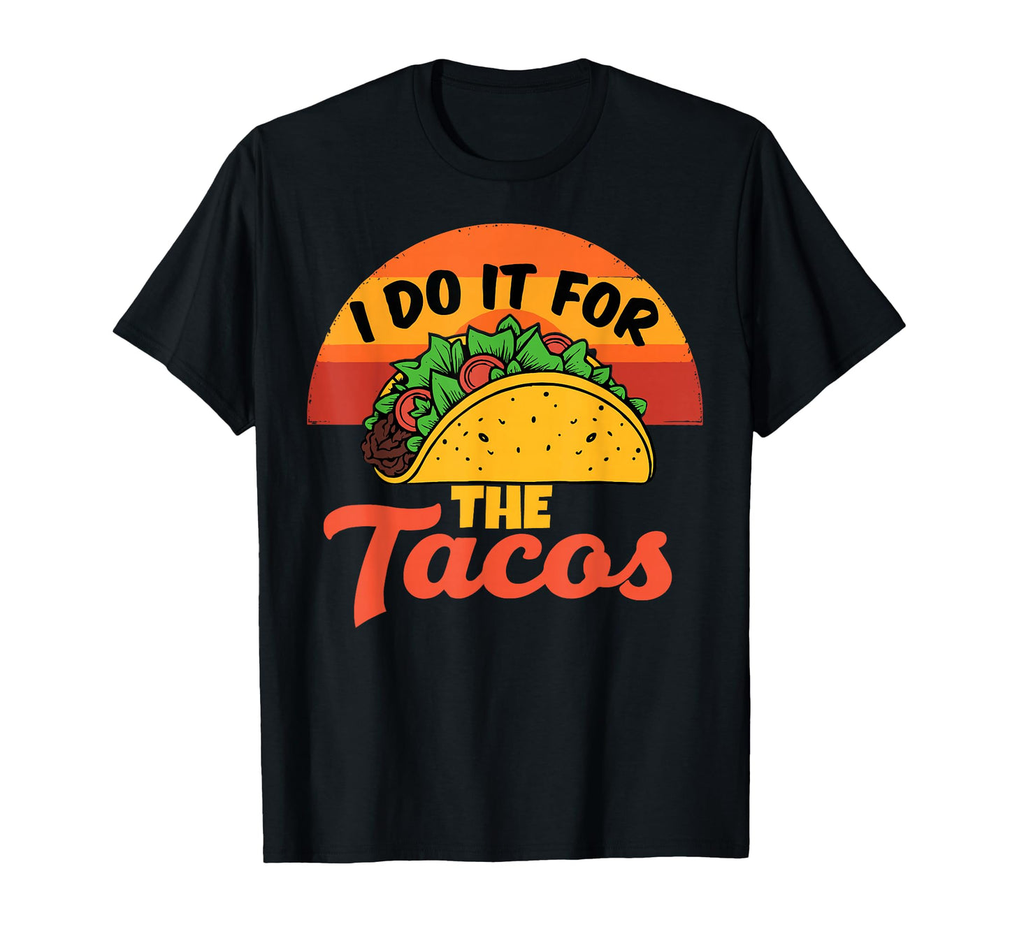 I Do It for The Tacos Funny Saying Taco Workout T-Shirt