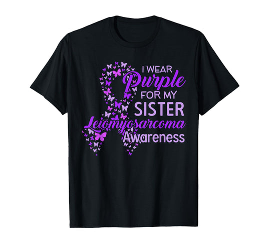 I wear Purple for my Sister Leiomyosarcoma Awareness T-Shirt