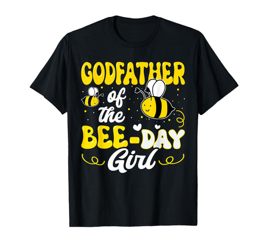 Godfather of The Bee Day Girl Bee Birthday Party Theme T-Shirt
