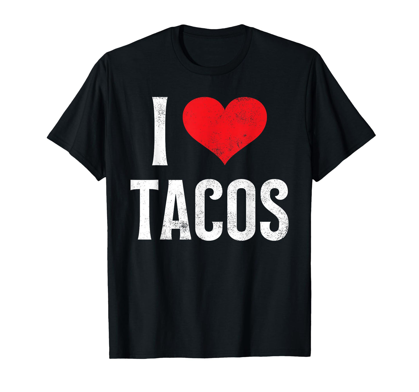 I Love Tacos Funny Mexican Food Lover Humor T-Shirt