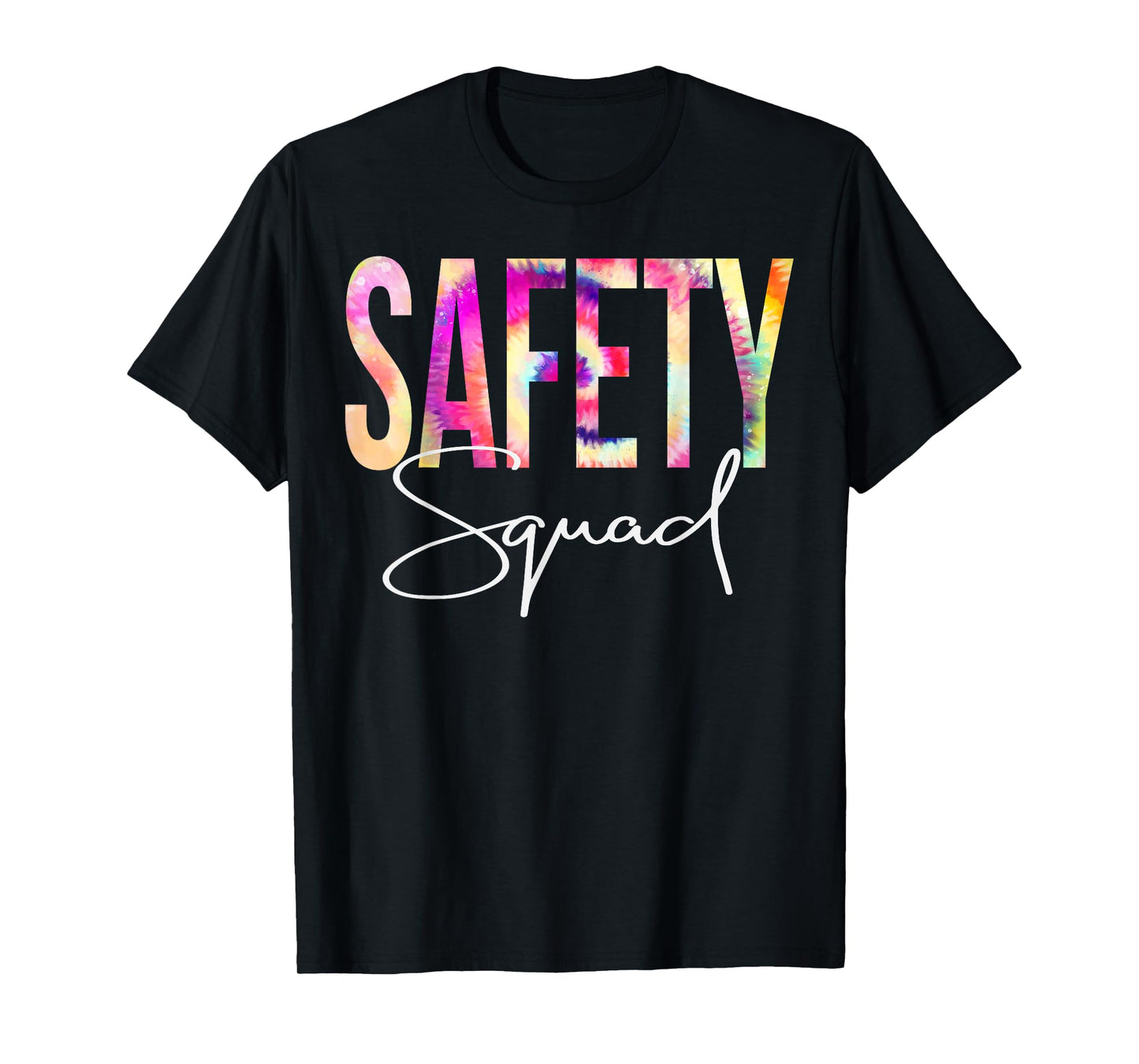 Safety Squad Tie Dye Back To School women appreciation T-Shirt