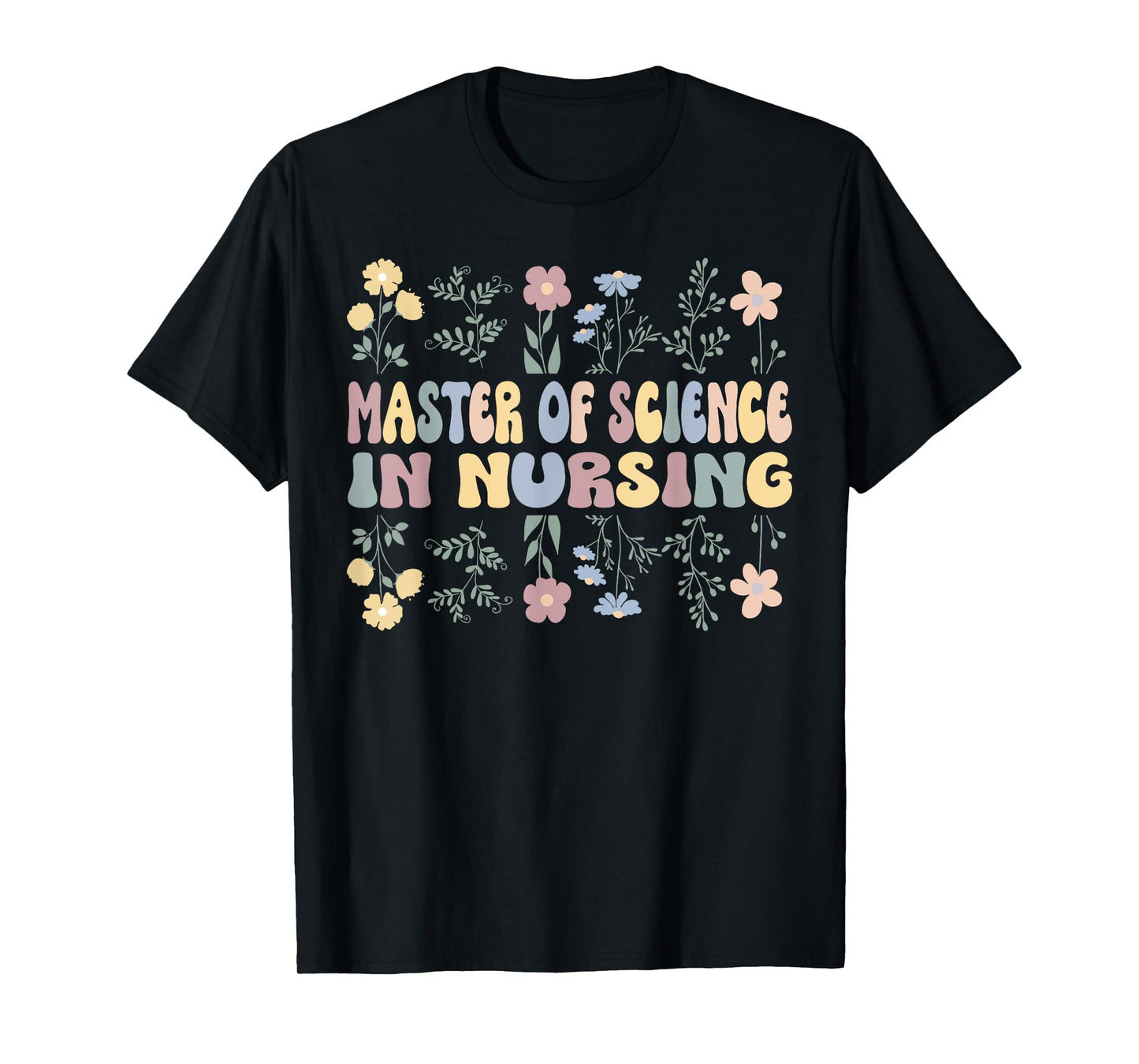 Floral MSN Master Of Science In Nursing MSN Nurse Wildflower T-Shirt