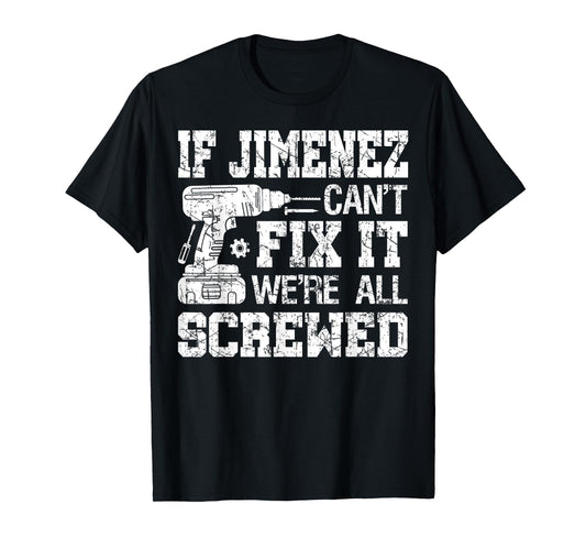 If Jimenez Can't Fix it We're All Screwed Funny Fathers Day T-Shirt