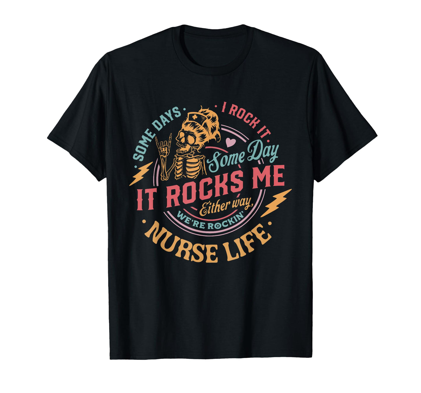 Retro Nurse Skeleton Tour Somes Day I Rock It Nurse Life T-Shirt