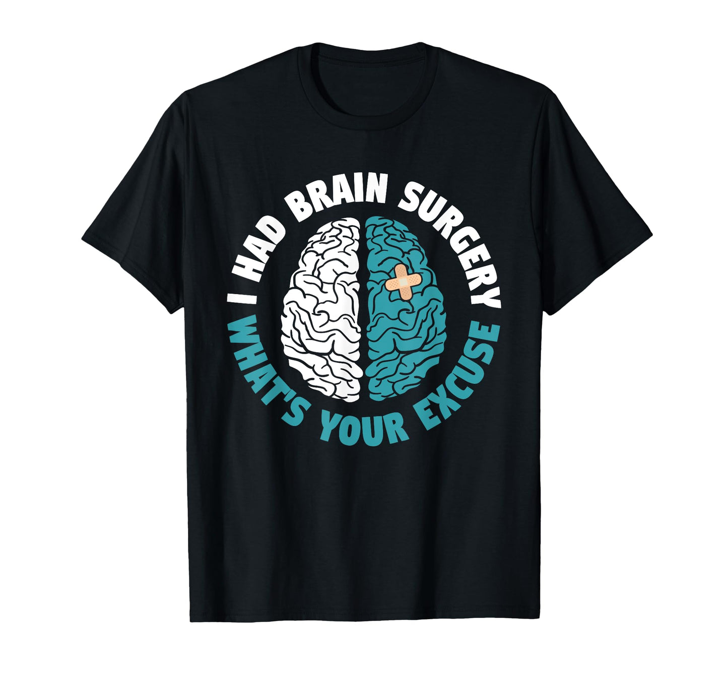 Recovery I Had Brain Surgery What's Your Excuse Survivor T-Shirt