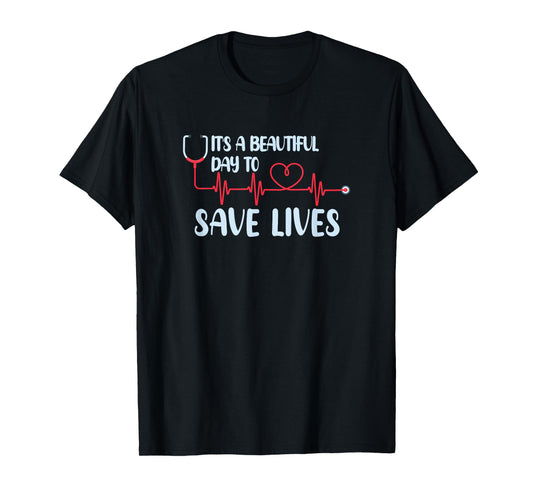 Hospital, Medical Nurse Gift Idea Beautiful Day Save Lives T-Shirt - Black, Unisex, Short Sleeve, Modern, Letter Print, Crew Neck, Classic Fit, Pull On, Adult, Women, Medical, Halloween, Christmas