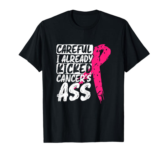 I Already Kicked Cancer's Ass Breast Cancer Survivor T-Shirt