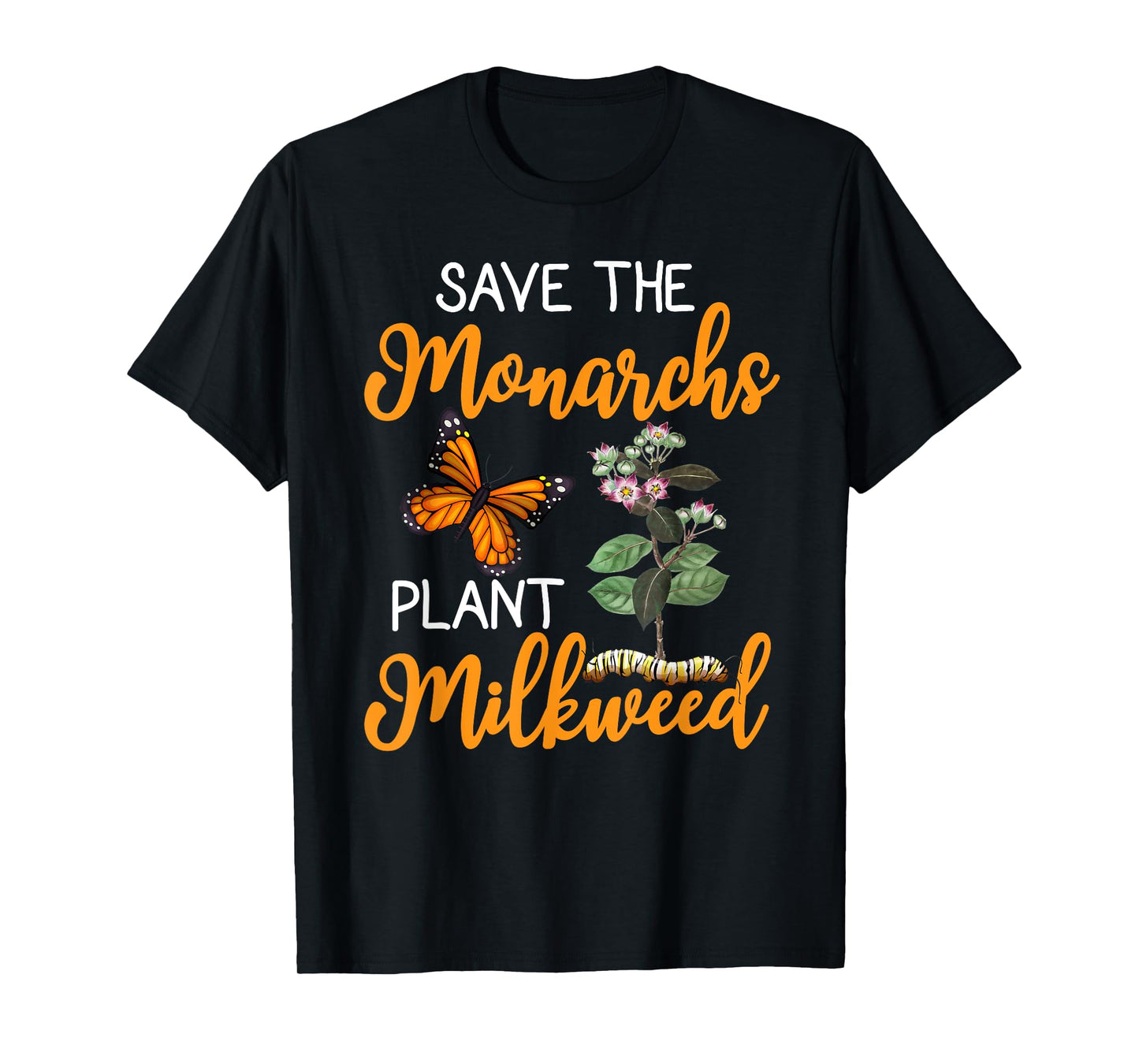 Save The Monarchs Plant Some Milkweed T-Shirt