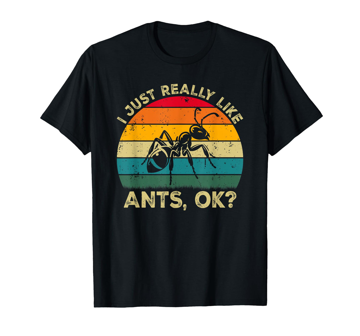 I Just Really Like Ants, OK? Funny Ant Retro T-Shirt